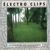 Review Various  / Electro Clips (25 Instantanés Électroacoustiques/25 Électroacoustic Snaps)