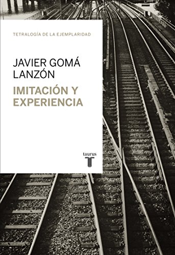 Imitación y experiencia (Tetralogía de la Ejemplaridad) (Spanish Edition)