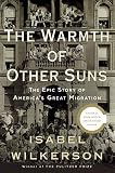 The Warmth of Other Suns: The Epic Story of America`s Great Migration   [WARMTH OF OTHER SUNS] [Hardcover]