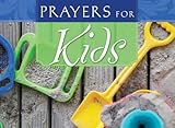 PRAYERS FOR KIDS (Life's Little Book of Wisdom) Knowing God: Walking through the Book of Books