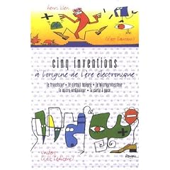 Cinq inventions � l'origine de l'�re �lectronique