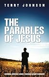 The parables of Jesus : entering, growing, living and finishing in God's kingdom