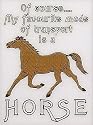 Of Course.. My Favourite Mode Of Transport Is A Horse - Car Sticker