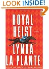Royal Heist: A Novel (La Plante, Lynda)