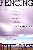 Fencing the Sky: A Novel