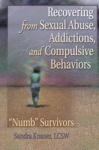 Recovering from Sexual Abuse, Addictions, and Compulsive Behaviors: EENumbEE Survivors