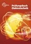 Pr�fungsbuch Elektrotechnik: Frage - Antwort - Erkl�rung