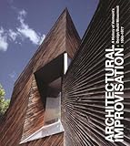 Architectural improvisation : a history of Vermont's design/build movement, 1964-1977