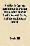 Castles in Cyprus: Kyrenia Castle, Paphos Castle, Saint Hilarion Castle, Kolossi Castle, Buffavento, Kantara Castle Image du produit
