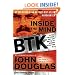 Inside the Mind of BTK: The True Story Behind the Thirty-Year Hunt for the Notorious Wichita Serial Killer