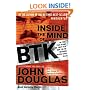 Inside the Mind of BTK: The True Story Behind the Thirty-Year Hunt for the Notorious Wichita Serial Killer