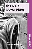 The Dark Never Hides (Dark Man)