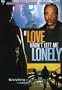 If Love Hadn't Left Me Lonely