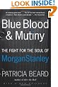 Blue Blood and Mutiny: The Fight for the Soul of Morgan Stanley
