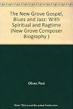 The New Grove gospel, blues and jazz : with spiritual and ragtime