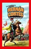 Hernan Cortes y la caida del imperio azteca/ Hernan Cortes and the Fall of the Aztec Empire (Historietas Juveniles: Biografias/ Jr. Graphic Biographies) (Spanish Edition)