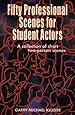 Fifty Professional Scenes for Student Actors: A Collection of Short Two Person Scenes