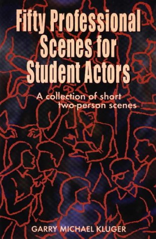 Fifty Professional Scenes for Student Actors: A Collection of Short Two Person Scenes