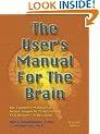 The User's Manual For The Brain Vol 1: Complete Manual for Neuro-linguistic Programming Practitioner Certification