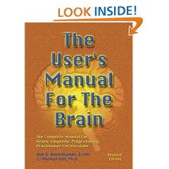 The User's Manual For The Brain Vol 1: Complete Manual for Neuro-linguistic Programming Practitioner Certification
