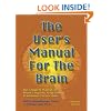 The User's Manual For The Brain Vol 1: Complete Manual for Neuro-linguistic Programming Practitioner Certification