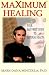 Maximum Healing: Your East-West Guide to Natural Health