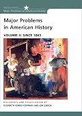 Major Problems in American History, Volume II: Since 1865: Documents and Essays