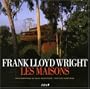 FRANK LLOYD RIGHT : LES MAISONS