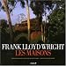 Frank Lloyd Wright : Les maisons