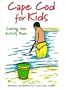 Cape Cod for Kids Coloring and Activity Book