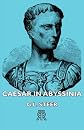 Caesar in Abyssinia,