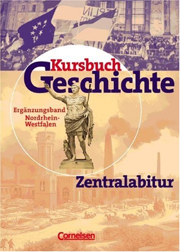 Kursbuch Geschichte Zentralabitur. Nordrhein-Westfalen: Ergänzungsband
