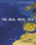 Real Royal Trip/El Real Viaje Real, The