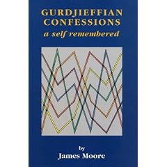 Gurdjieffian Confessions: A self remembered