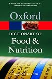A Dictionary of Food and Nutrition (Oxford Paperback Reference)