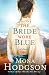 The Bride Wore Blue: A Novel (The Sinclair Sisters of Cripple Creek)