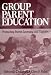 Group Parent Education: Promoting Parent Learning and Support