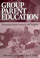 Group Parent Education: Promoting Parent Learning and Support