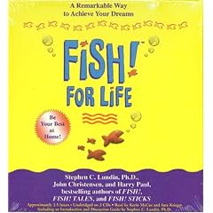 Fish! For Life: A Remarkable Way to Achieve Your Dreams