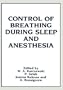 Control of Breathing During Sleep and Anesthesia