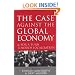 The Case Against the Global Economy: And for Local Self-reliance