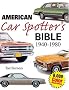 American Car Spotter's Bible 1940-1980 American Car Spotter's Bible 1940-1980