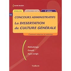 La dissertation de culture g�n�rale : Concours administratifs cat�gories B et A