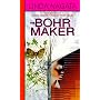 The Bohr Maker