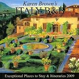 Karen Brown's Italy Bed & Breakfasts, 2009: Exceptional Places to Stay & Itineraries (Karen Brown's Italy Charming Bed and Breakfasts): Exceptional Places ... Italy: Itineraries & Bed & Breakfasts)