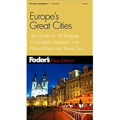 Fodor's Europe's Great Cities 4th Edition: The Guide for All Budgets, Completely Updated, with Many Maps and Travel Tips (Fodor's Gold Guides)