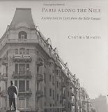 Paris Along the Nile: Architecture in Cairo from the Belle Epoque