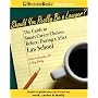 Should You Really Be A Lawyer?: The Guide To Smart Career Choices Before, During & After Law School