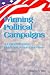 Winning Political Campaigns : A Comprehensive Guide to Electoral Success (Second Edition)