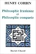 Philosophie Iranienne et Philosophie Compar�e